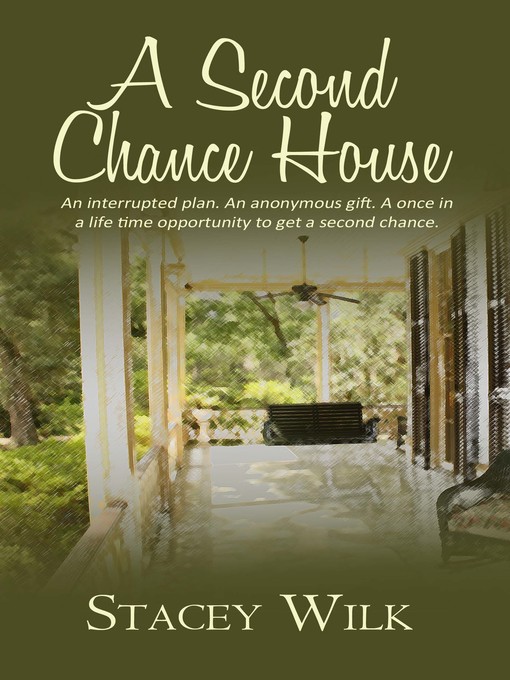 Title details for A Second Chance House by Stacey Wilk - Available
